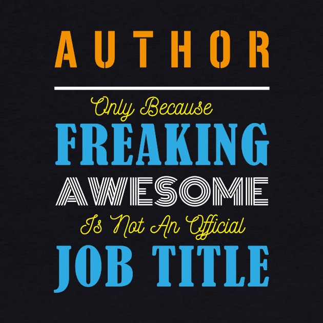 Author Only Because Freaking Awesome Is Not An Official Job Title by doctor ax